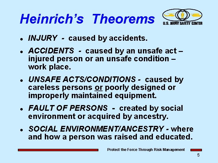 Heinrich’s Theorems l l l INJURY - caused by accidents. ACCIDENTS - caused by Heinrich’s Theorems l l l INJURY - caused by accidents. ACCIDENTS - caused by