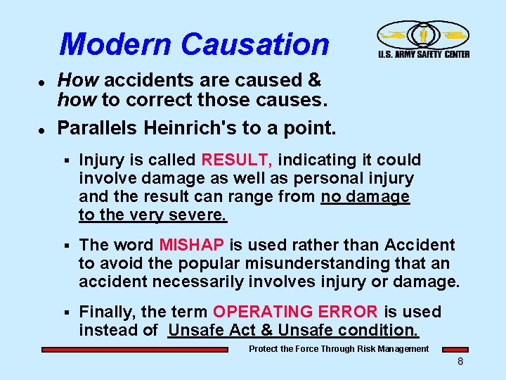 Modern Causation l l How accidents are caused & how to correct those causes. Modern Causation l l How accidents are caused & how to correct those causes.