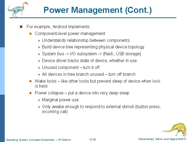 Power Management (Cont. ) n For example, Android implements l Component-level power management 4