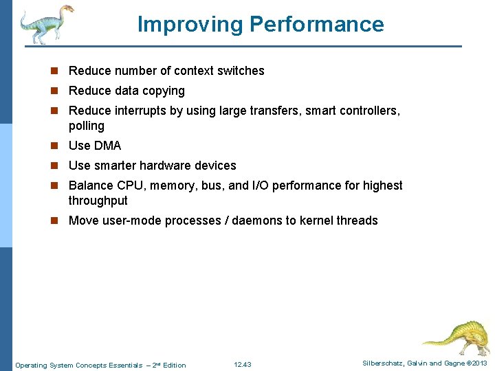 Improving Performance n Reduce number of context switches n Reduce data copying n Reduce
