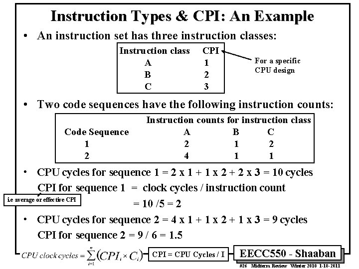 Instruction Types & CPI: An Example • An instruction set has three instruction classes: