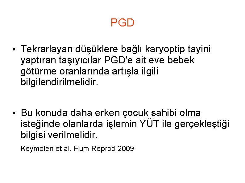 PGD • Tekrarlayan düşüklere bağlı karyoptip tayini yaptıran taşıyıcılar PGD’e ait eve bebek götürme