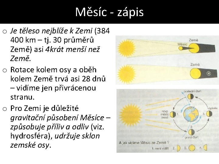 Měsíc - zápis o Je těleso nejblíže k Zemi (384 400 km – tj.