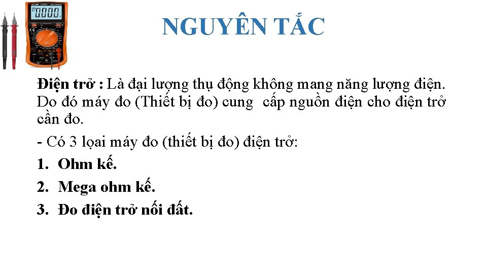 NGUYÊN TẮC Điện trở : Là đại lượng thụ động không mang năng lượng