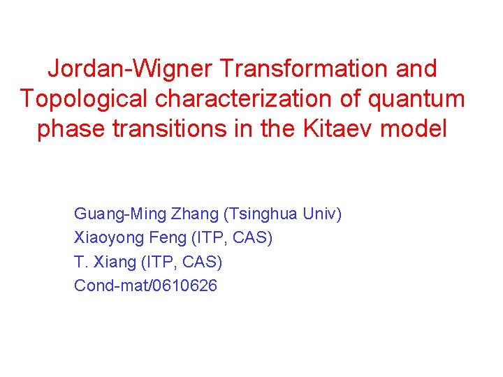 Jordan-Wigner Transformation and Topological characterization of quantum phase transitions in the Kitaev model Guang-Ming