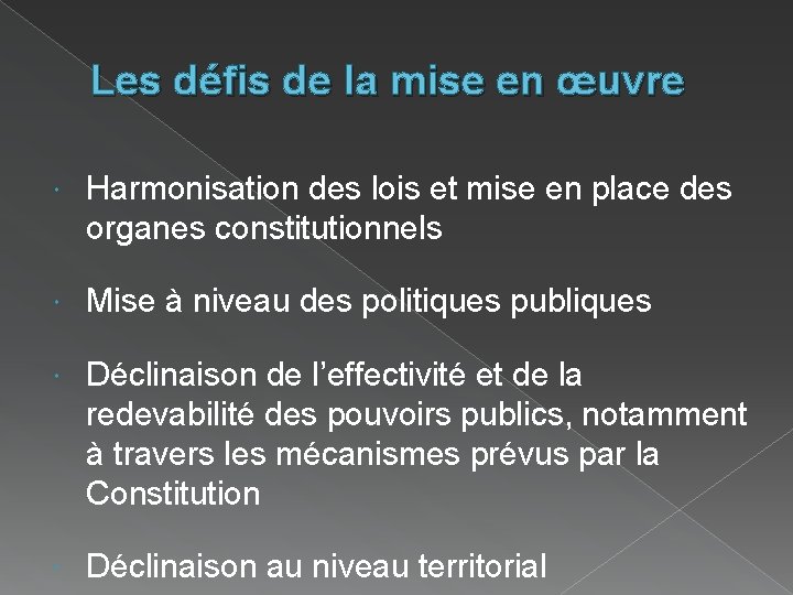 Les défis de la mise en œuvre Harmonisation des lois et mise en place