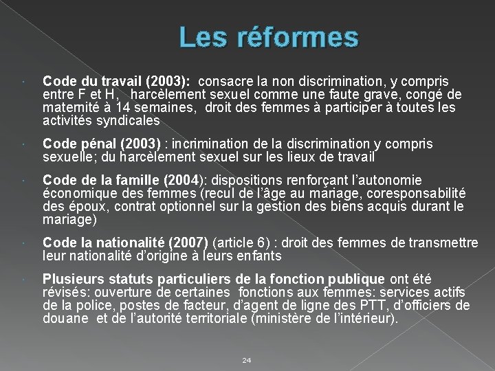 Les réformes Code du travail (2003): consacre la non discrimination, y compris entre F