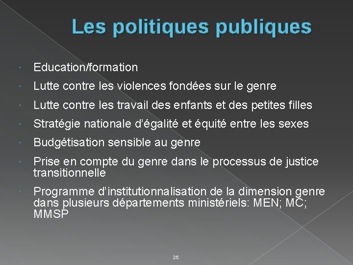 Les politiques publiques Education/formation Lutte contre les violences fondées sur le genre Lutte contre