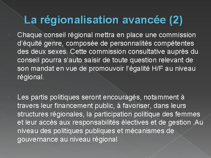 La régionalisation avancée (2) Chaque conseil régional mettra en place une commission d’équité genre,