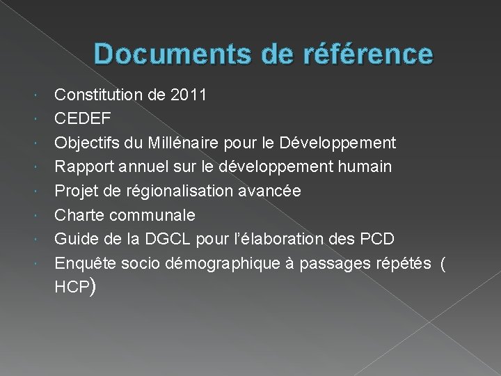 Documents de référence Constitution de 2011 CEDEF Objectifs du Millénaire pour le Développement Rapport