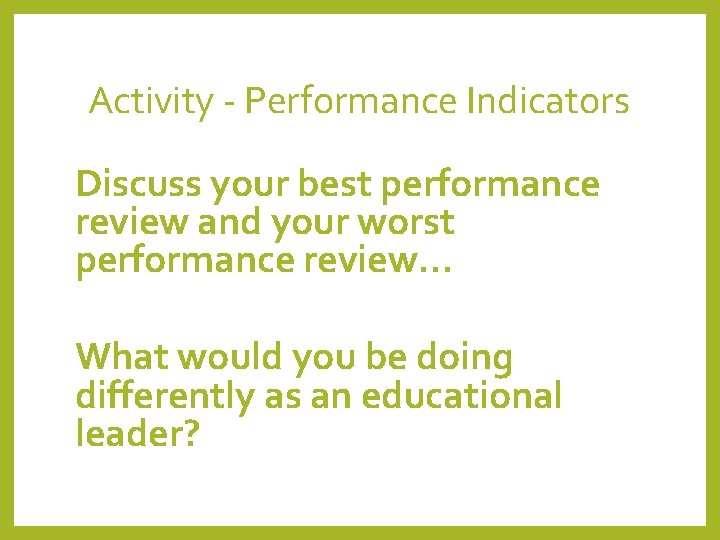 Activity - Performance Indicators Discuss your best performance review and your worst performance review…