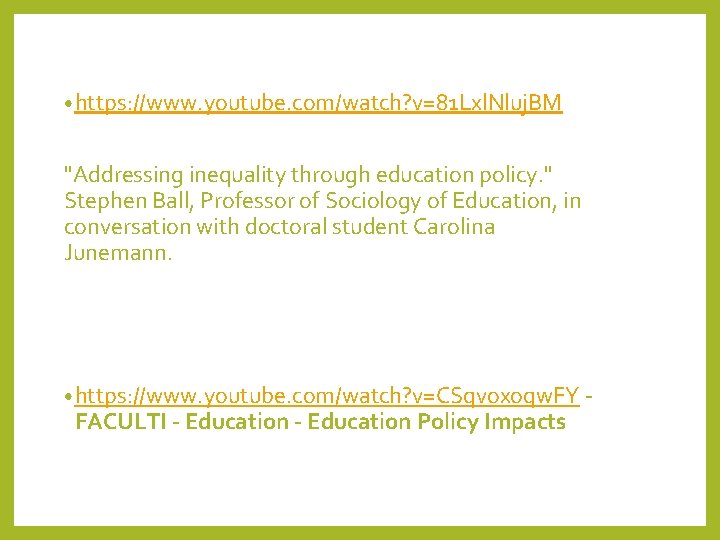  • https: //www. youtube. com/watch? v=81 Lxl. Nluj. BM "Addressing inequality through education