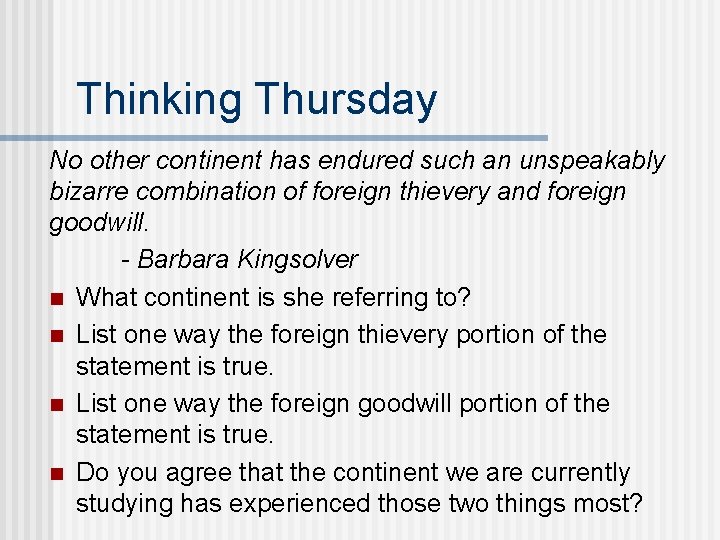 Thinking Thursday No other continent has endured such an unspeakably bizarre combination of foreign