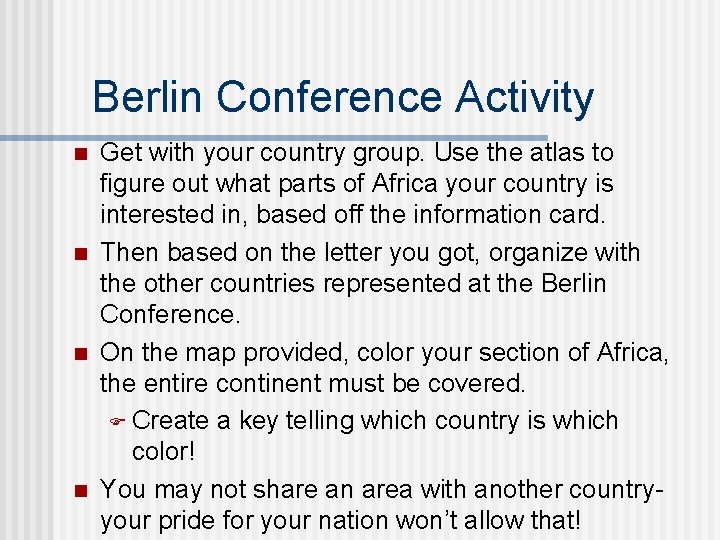 Berlin Conference Activity n n Get with your country group. Use the atlas to