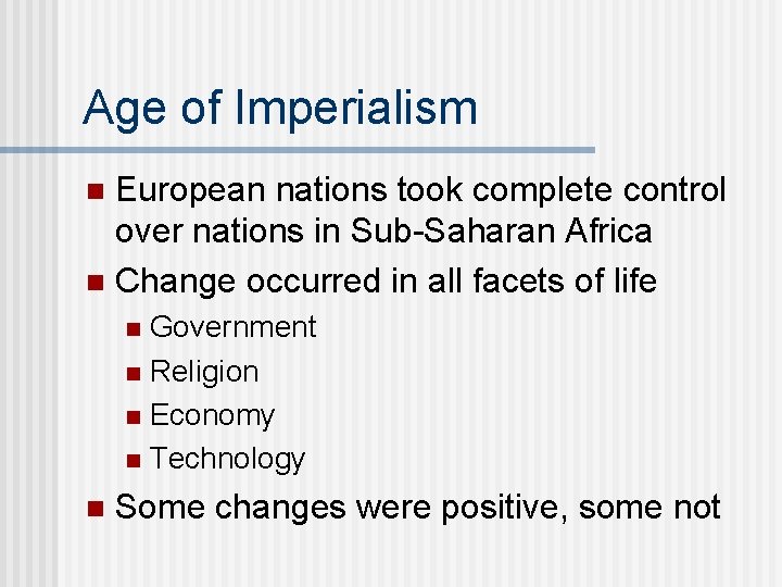 Age of Imperialism European nations took complete control over nations in Sub-Saharan Africa n