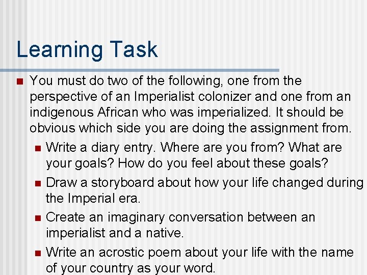 Learning Task n You must do two of the following, one from the perspective