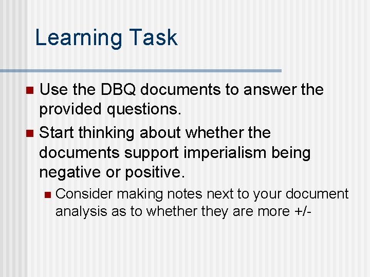 Learning Task Use the DBQ documents to answer the provided questions. n Start thinking