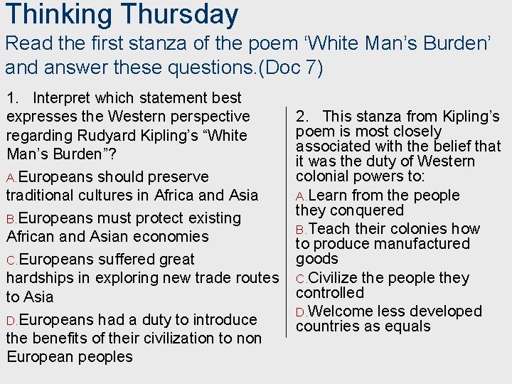 Thinking Thursday Read the first stanza of the poem ‘White Man’s Burden’ and answer