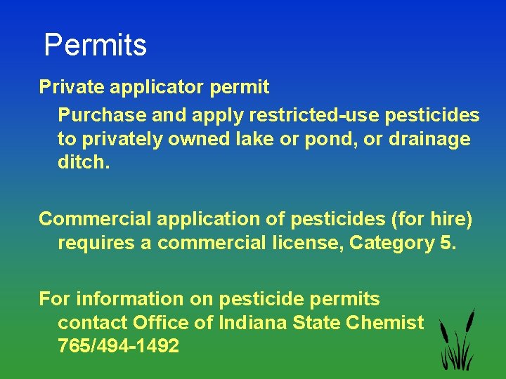 Permits Private applicator permit Purchase and apply restricted-use pesticides to privately owned lake or