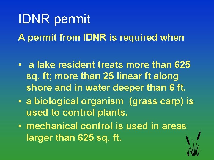 IDNR permit A permit from IDNR is required when • a lake resident treats