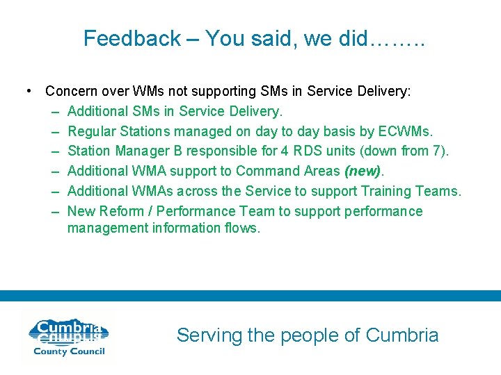 Feedback – You said, we did……. . • Concern over WMs not supporting SMs