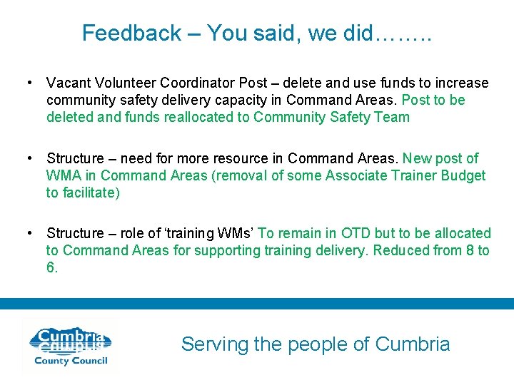 Feedback – You said, we did……. . • Vacant Volunteer Coordinator Post – delete