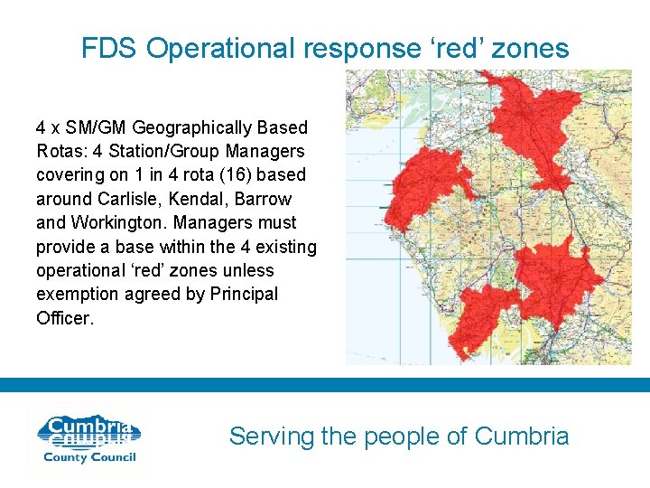 FDS Operational response ‘red’ zones 4 x SM/GM Geographically Based Rotas: 4 Station/Group Managers