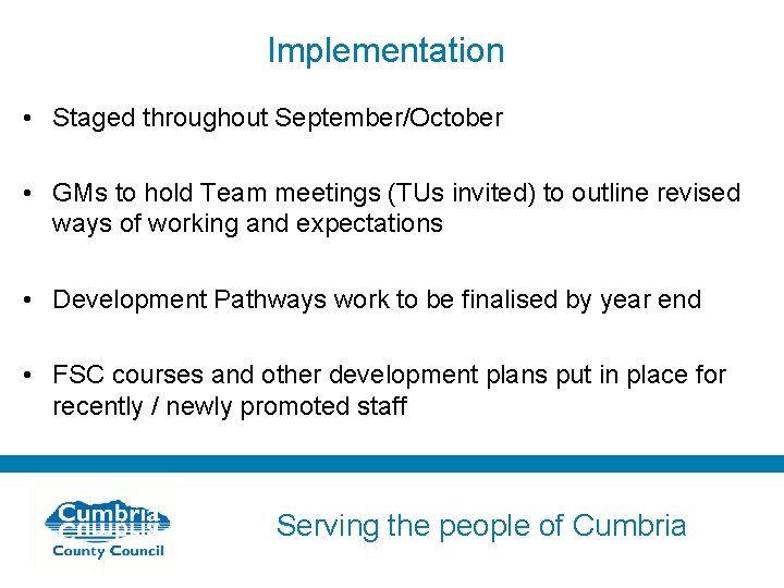 Implementation • Staged throughout September/October • GMs to hold Team meetings (TUs invited) to