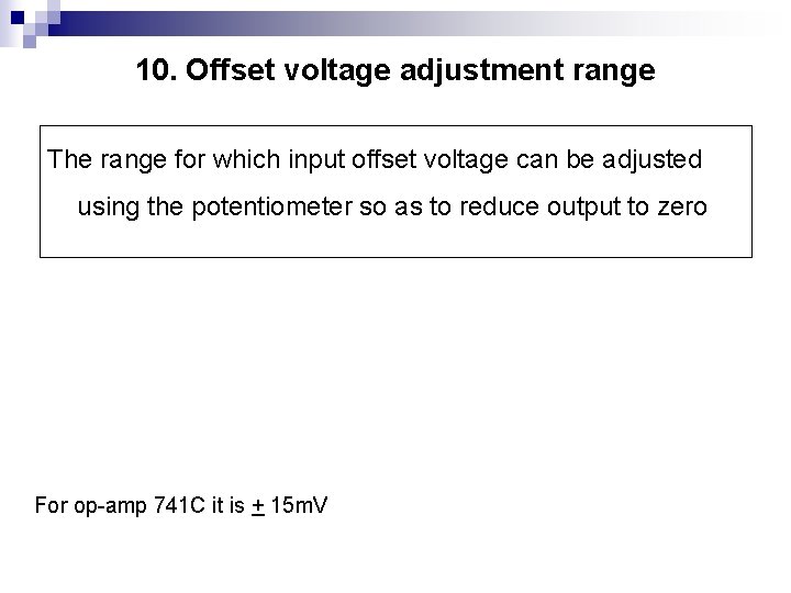 10. Offset voltage adjustment range The range for which input offset voltage can be