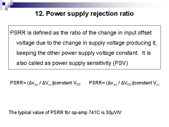 12. Power supply rejection ratio PSRR is defined as the ratio of the change