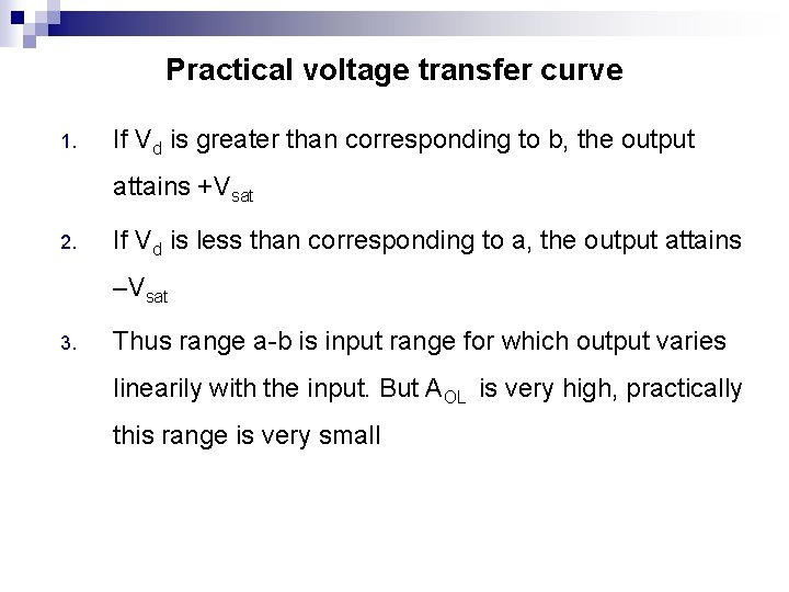 Practical voltage transfer curve 1. If Vd is greater than corresponding to b, the