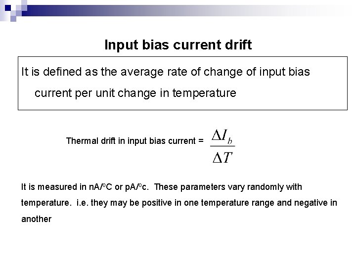 Input bias current drift It is defined as the average rate of change of