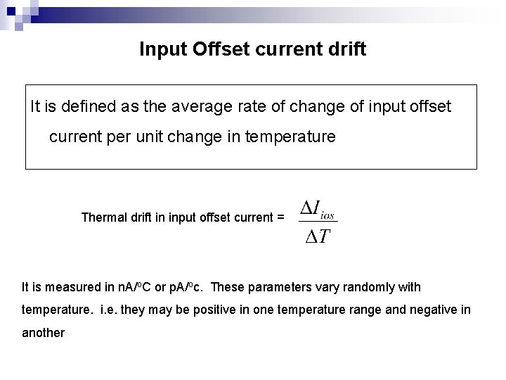 Input Offset current drift It is defined as the average rate of change of