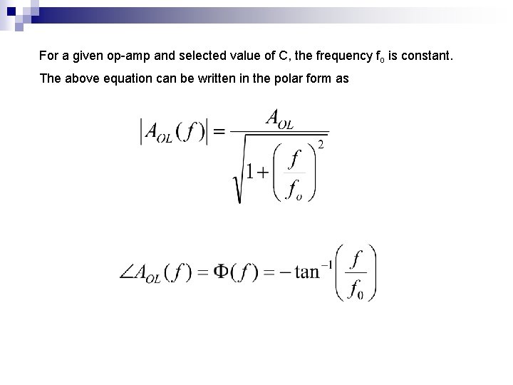 For a given op-amp and selected value of C, the frequency fo is constant.