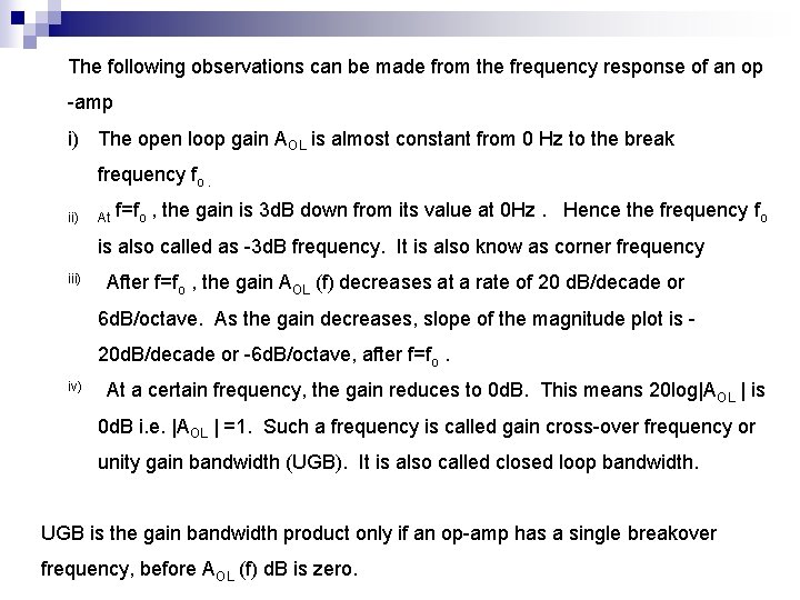 The following observations can be made from the frequency response of an op -amp