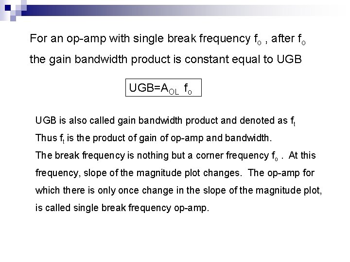 For an op-amp with single break frequency fo , after fo the gain bandwidth