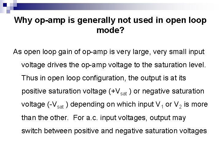 Why op-amp is generally not used in open loop mode? As open loop gain