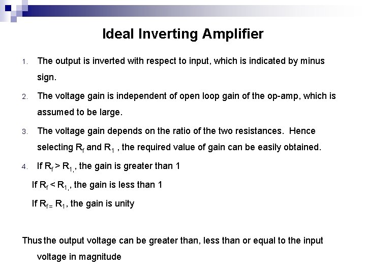 Ideal Inverting Amplifier 1. The output is inverted with respect to input, which is