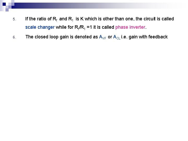 5. If the ratio of Rf and R 1 is K which is other