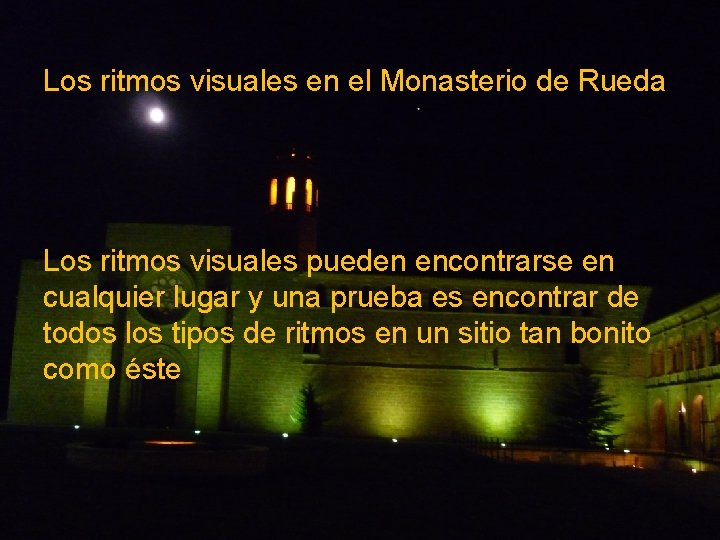 Los ritmos visuales en el Monasterio de Rueda Los ritmos visuales pueden encontrarse en