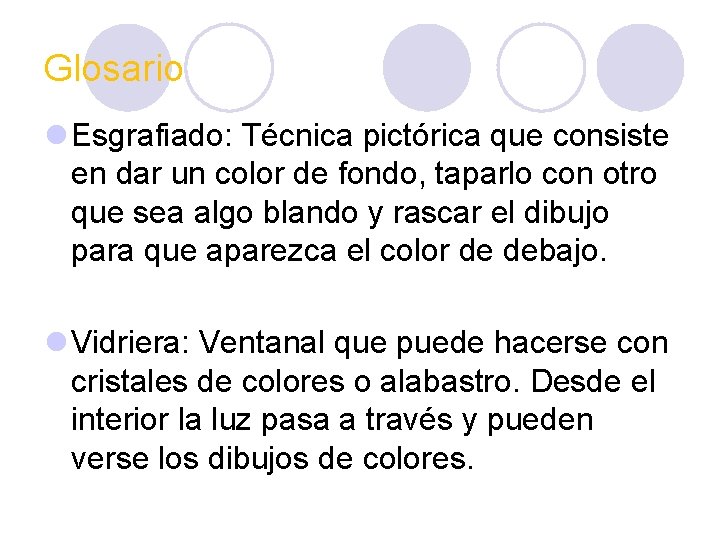 Glosario l Esgrafiado: Técnica pictórica que consiste en dar un color de fondo, taparlo