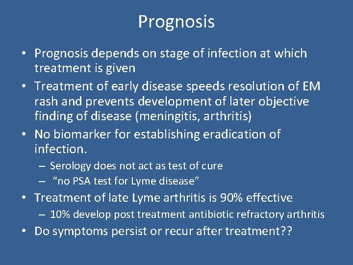 Prognosis • Prognosis depends on stage of infection at which treatment is given •