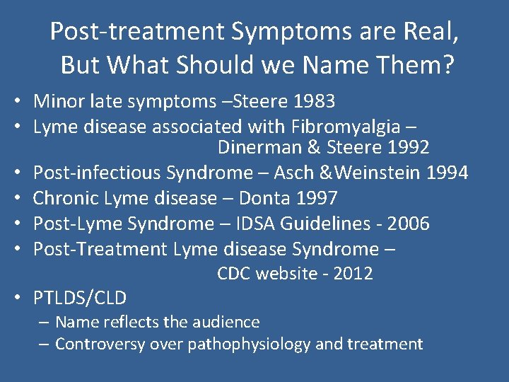 Post-treatment Symptoms are Real, But What Should we Name Them? • Minor late symptoms