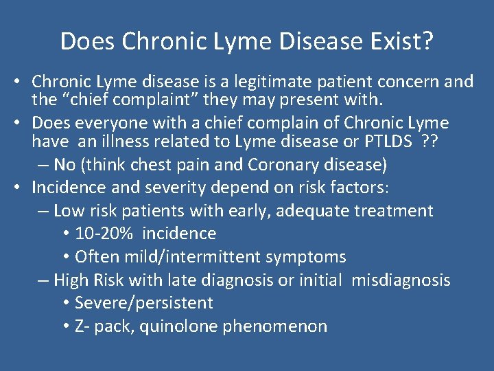 Does Chronic Lyme Disease Exist? • Chronic Lyme disease is a legitimate patient concern