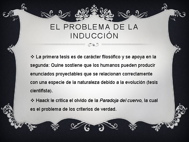 EL PROBLEMA DE LA INDUCCIÓN v La primera tesis es de carácter filosófico y