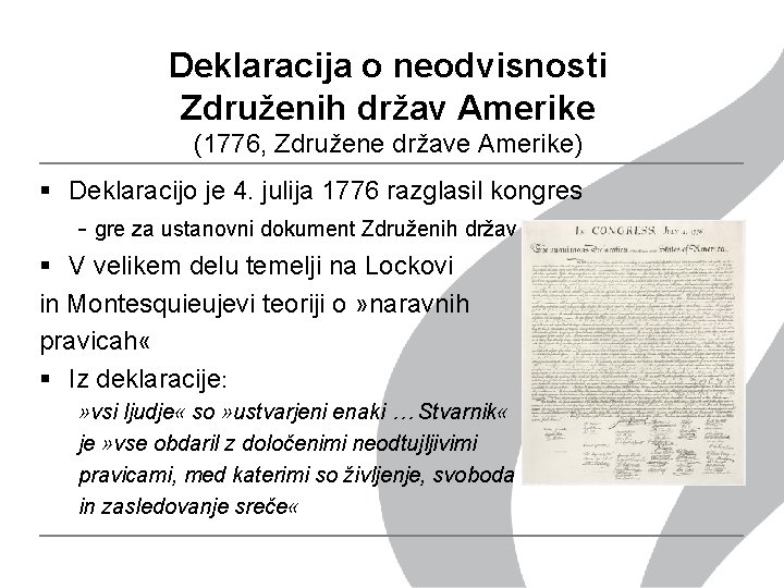 Deklaracija o neodvisnosti Združenih držav Amerike (1776, Združene države Amerike) § Deklaracijo je 4.