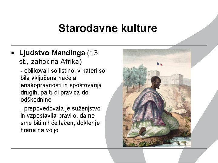 Starodavne kulture § Ljudstvo Mandinga (13. st. , zahodna Afrika) - oblikovali so listino,