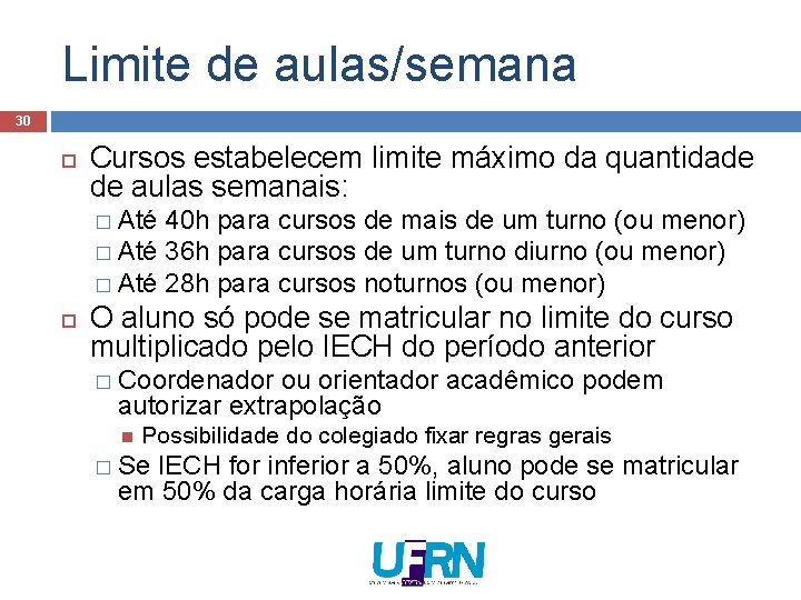 Limite de aulas/semana 30 Cursos estabelecem limite máximo da quantidade de aulas semanais: � Limite de aulas/semana 30 Cursos estabelecem limite máximo da quantidade de aulas semanais: �