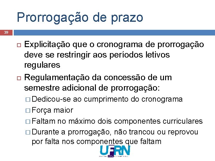 Prorrogação de prazo 39 Explicitação que o cronograma de prorrogação deve se restringir aos Prorrogação de prazo 39 Explicitação que o cronograma de prorrogação deve se restringir aos