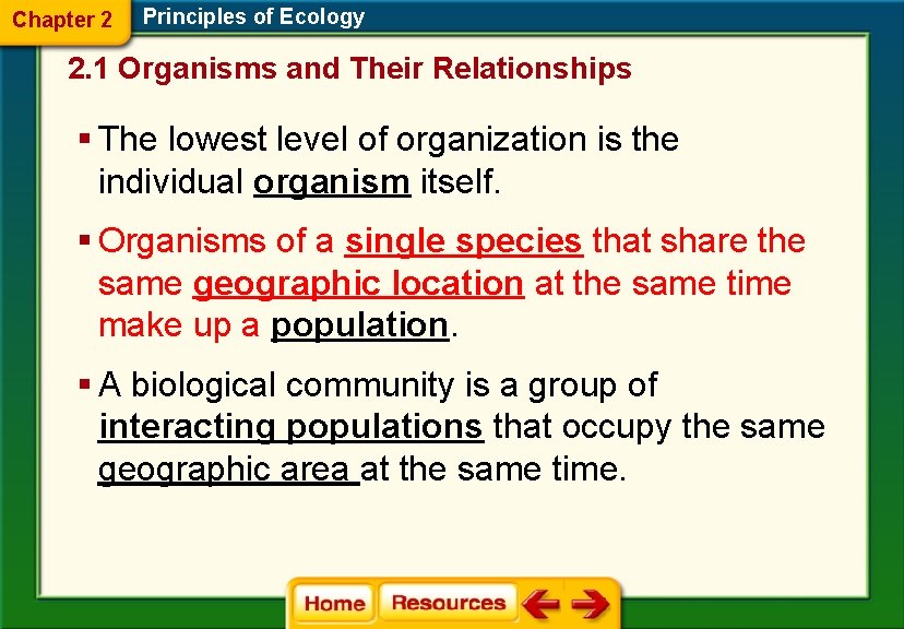 Chapter 2 Principles of Ecology 2. 1 Organisms and Their Relationships § The lowest